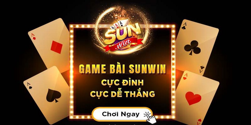 Sunwin - Cổng game bài đổi thưởng số 1 là sân chơi cá cược ấn tượng